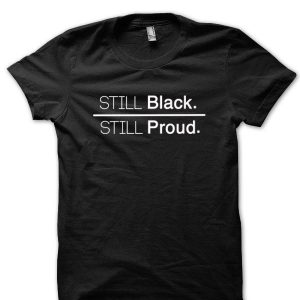 Still Black Still Proud